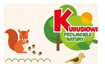 "Kubusiowi przyjaciele natury"